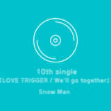 2/14 10th Single『LOVE TRIGGER / We’ll go together』発売